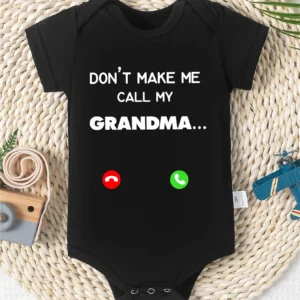'Don't Make Me Call My Grandma...' Letter Print Baby Bodysuit